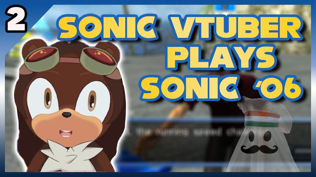 Sonic 06 with an actual Sonic OC | Sonic VTuber plays Sonic Part 2