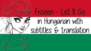 Frozen - Let It Go (Hungarian) subs\&trans FIN\&ENG