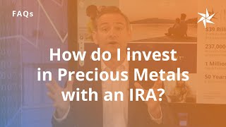 How do I invest in Precious Metals with an IRA?