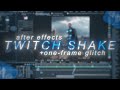 One-frame glitch + twitch shake tutorial | After effects