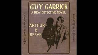 Guy Garrick by Arthur B. Reeve read by Howard Skyman | Full Audio Book