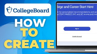 How To Create A College Board Account Step-By-Step Guide