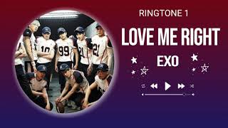 EXO LOVE ME RIGHT (RINGTONE) #1 | DOWNLOAD 👇