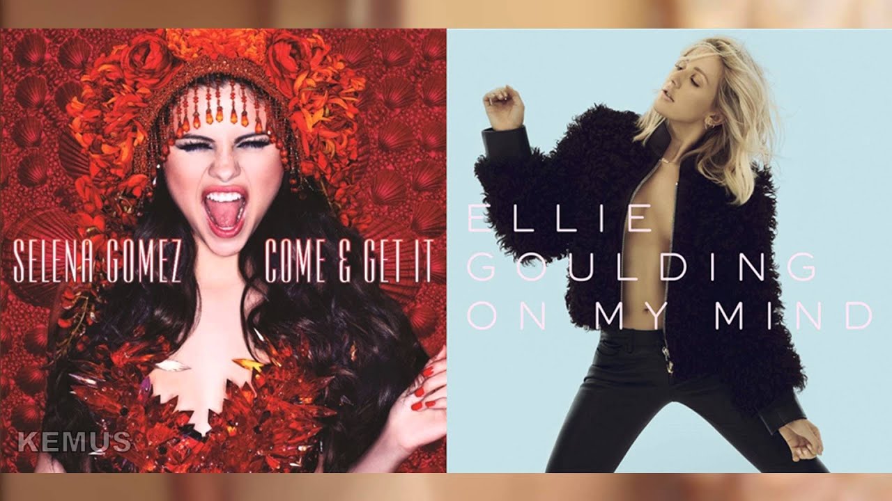 Selena Gomez Vs. Ellie Goulding - Come & Get It & On My Mind (Mashup)