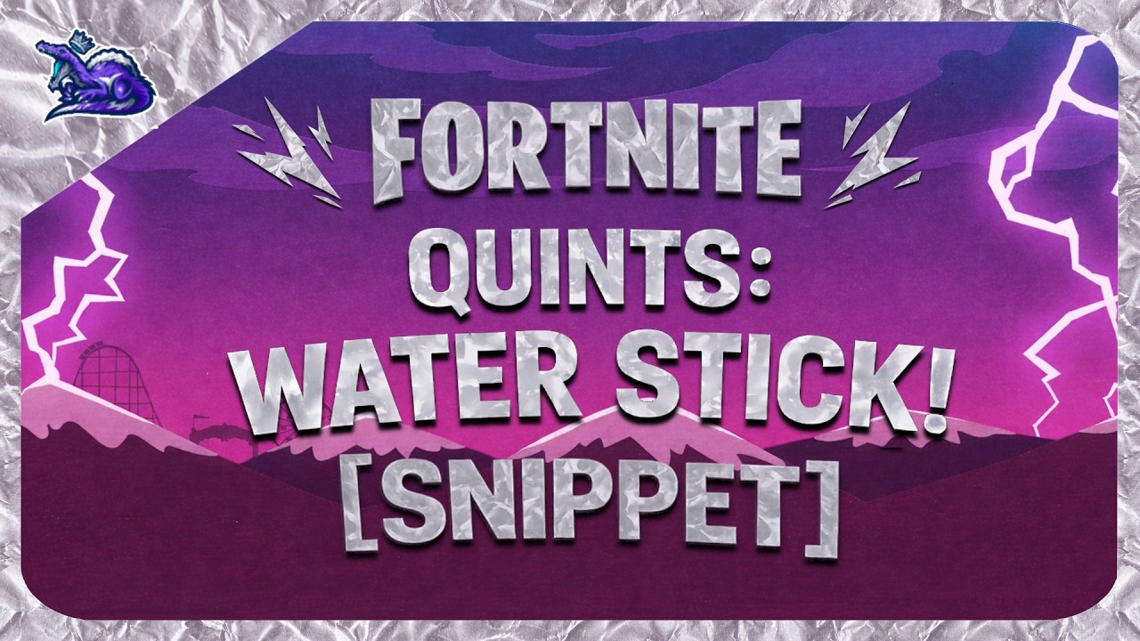 QUINTS: WATER STICK! [SNIPPET] | Fortnite - YouTube