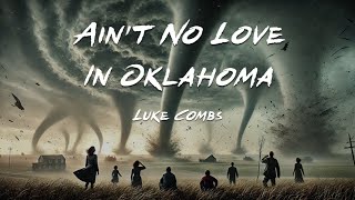 Luke Combs - Aint No Love In Oklahoma Lyrics Twisters The Album Motion Picture Soundtrack