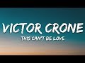 Victor Crone - This Can't Be Love (Lyrics)