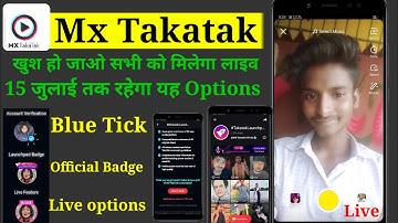 Mx Takatak launchpad 2021,Mx Takatak launchpad,Mx Takatak live options Kaise laye,Mx verify account