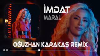 Yar Senin Adını Şehirlere Yazarım (Oğuzhan Karakaş Remix) Maral - İmdat