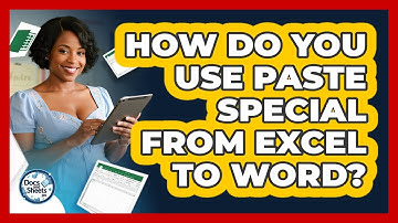 How Do You Use Paste Special From Excel To Word? - Docs and Sheets Pro