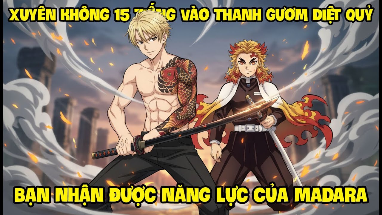 Xuyên Không 15H Vào Thanh Gươm Diệt Quỷ, Bạn Nhận Được Năng Lực Của Madara