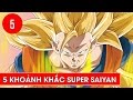 Top 5 khoảnh khắc biến hình Super Saiyan ấn tượng nhất