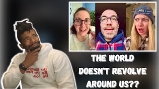 AMERICANS REACT TO Americans when they realize the entire world doesn’t revolve around them