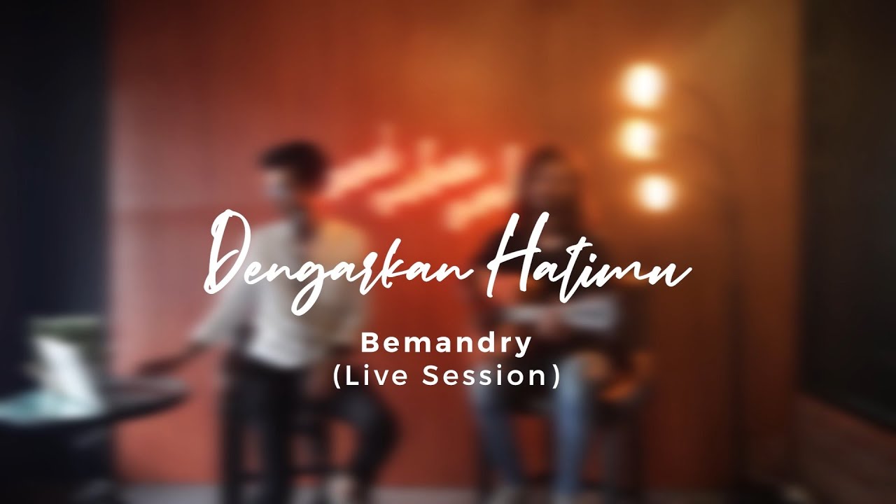 Bemandry - Dengarkan Hatimu (Live Session)