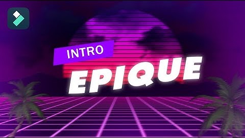 Comment créez une INTRO pour des vidéos YOUTUBE || TUTO Filmora Montage