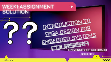 Week 1 Application Assignment Solution | Introduction to FPGA Design for Embedded Systems | Coursera