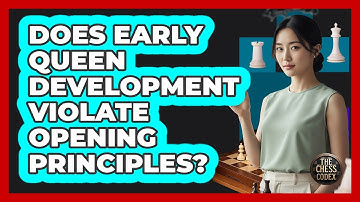 Does Early Queen Development Violate Opening Principles?