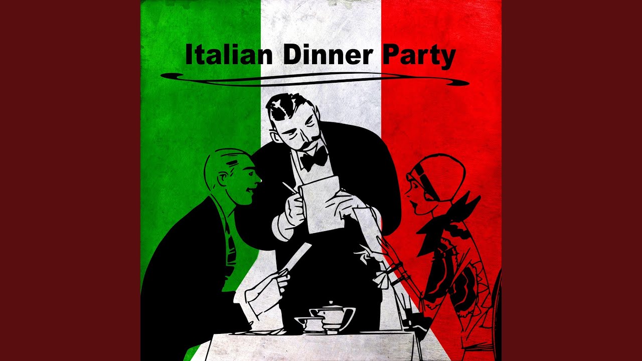 Italian Dinner Party - YouTube