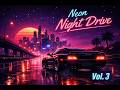 Neon Night Drive Vol. 3 | 1 Hour Synthwave Chill Mix