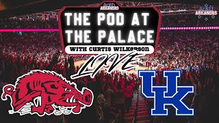 Arkansas-Kentucky LIVE Reaction Show | THE POD AT THE PALACE