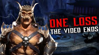 IF I LOSE, THE VIDEO ENDS..  Mortal Kombat 11