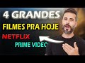 4 filmes que  voc precisa assistir hoje mesmo  netflix  prime