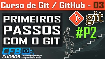 Curso de Git e GitHub - Primeiros Passos #P2 - Aula 03
