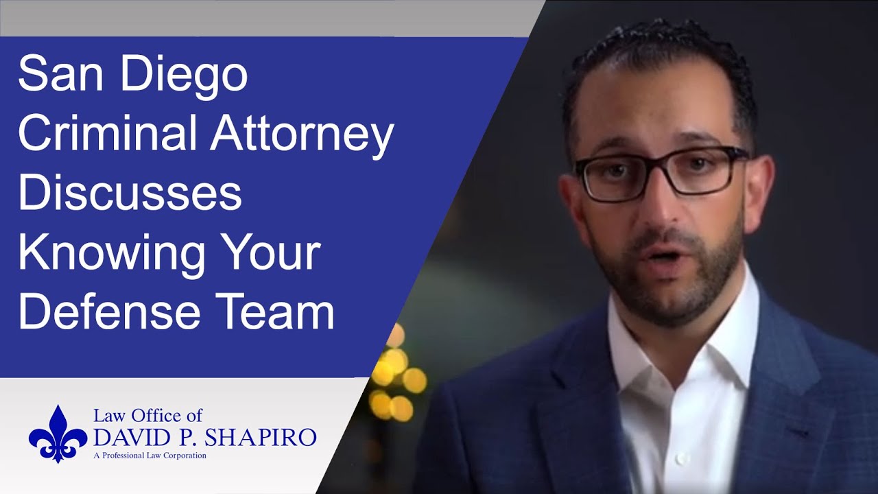 San Diego Criminal Attorney Discusses Knowing Your Defense Team | Law ...
