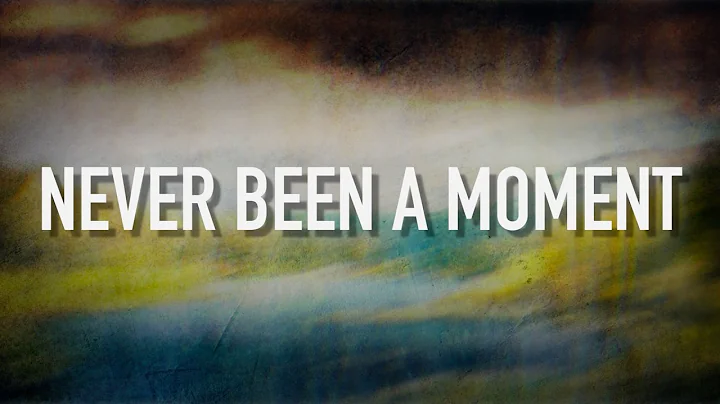 Never Been A Moment - [Lyric Video] Micah Tyler