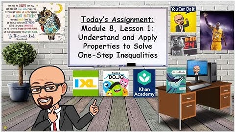 Module 8, Lesson 1: Understand and Apply Properties to Solve One-Step Inequalities