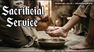 Sacrificial Service | Brigham Dion