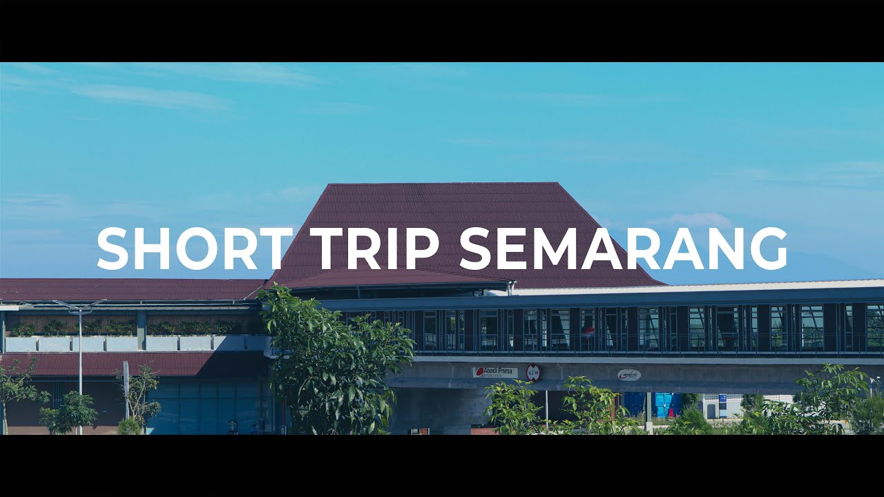 Short Trip to Semarang 2021 - Cinematic Video