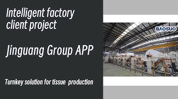 【Baosuo】YH-FG Facial Tissue Production Line in Jinguang Group APP