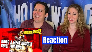 Borderlands 2 Krieg A Meat Bicycle Built For Two Reaction