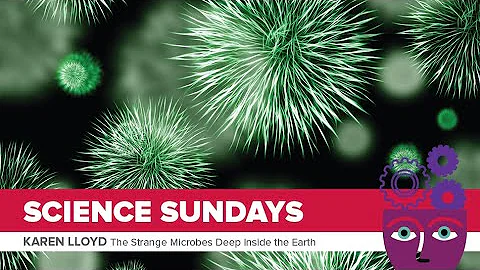 ASC Science Sundays: Karen G. Lloyd - Strange Micr...