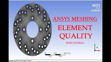 11. ANSYS_MESHING- Element Quality For Beginners (Explained)