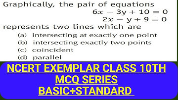 Graphically, the pair of equations 6x - 3y + 10 = 0 2x - y + 9 = 0represents two lines which are(a)
