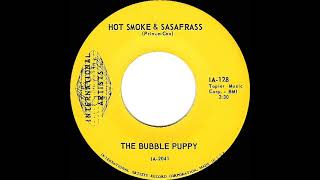 Video thumbnail of "1969 HITS ARCHIVE: Hot Smoke & Sasafrass - The Bubble Puppy (mono 45)"