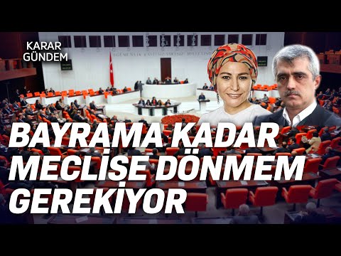 Ömer Faruk Gergerlioğlu: Bayrama kadar Meclis'e dönmem gerekiyor | Karar Gündem