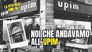 La vita negli anni 80 - Noi che andavamo all'UPIM