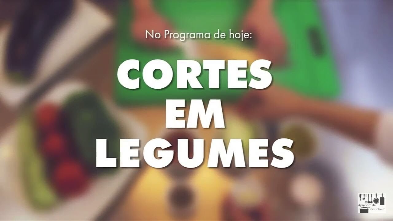 CORTES BÁSICOS EM LEGUMES