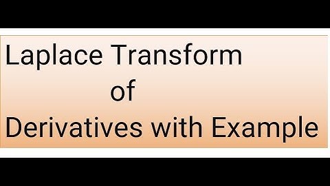 Laplace Transform  of Derivatives with Example