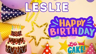 Happy Birthday Leslie, Birthday of Leslie, Best Birthday Wishes, hbd