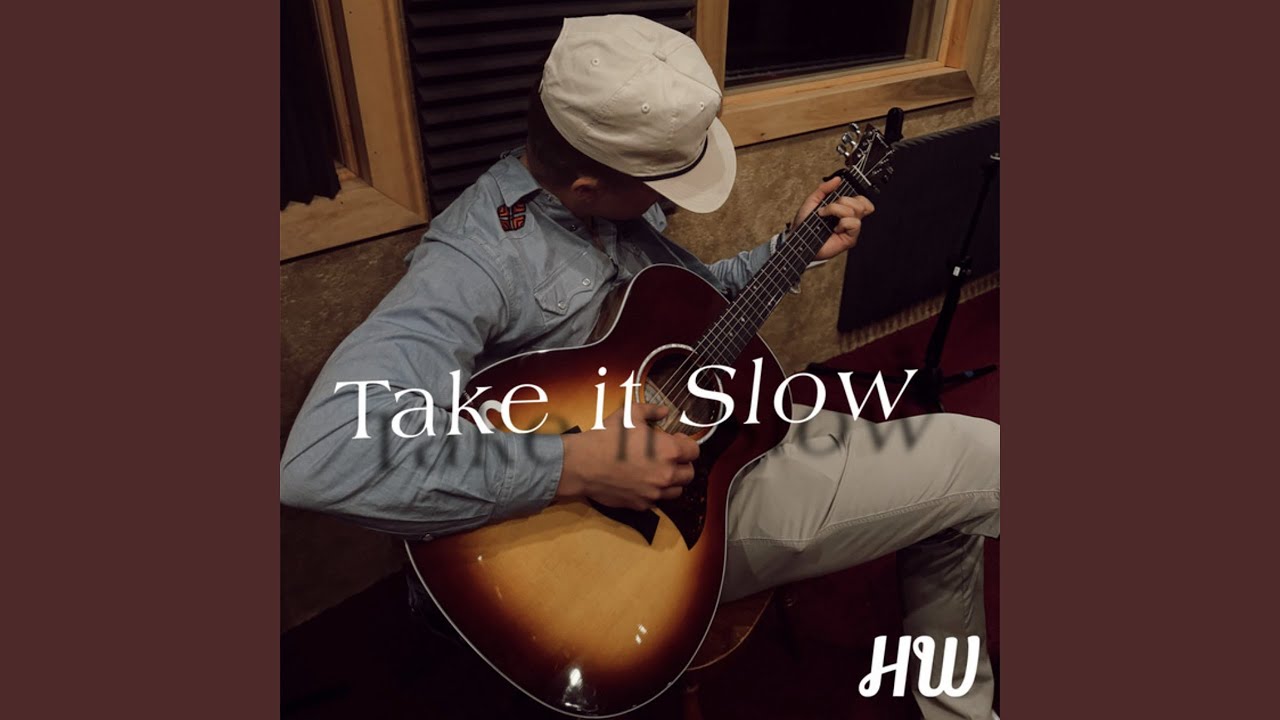 Take It Slow