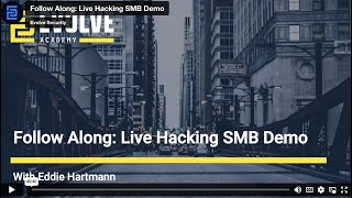 FOLLOW ALONG: LIVE HACKING SMB DEMO