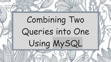 Combining Two Queries into One Using MySQL