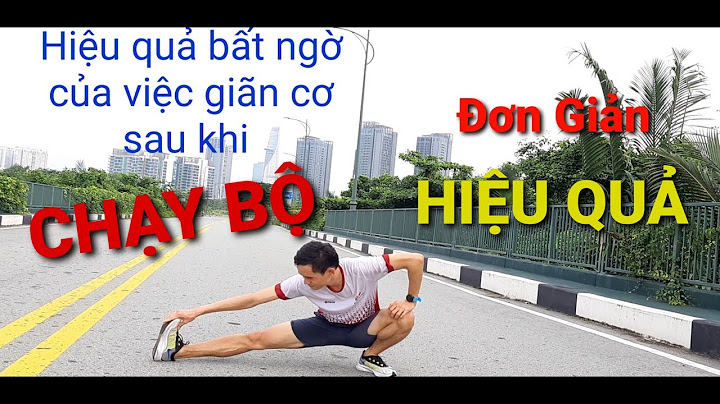 Giãn cơ sau khi chạy bộ - Stretching after Running