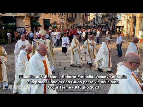 Acqui Terme - L’omelia di Mons. Roberto Farinella, Vescovo di Biella e la processione di San Guido