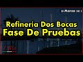 Refinería Dos Bocas - Fase De Pruebas