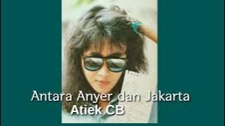 Atiek CB - Antara Anyer dan Jakarta - HQ Audio